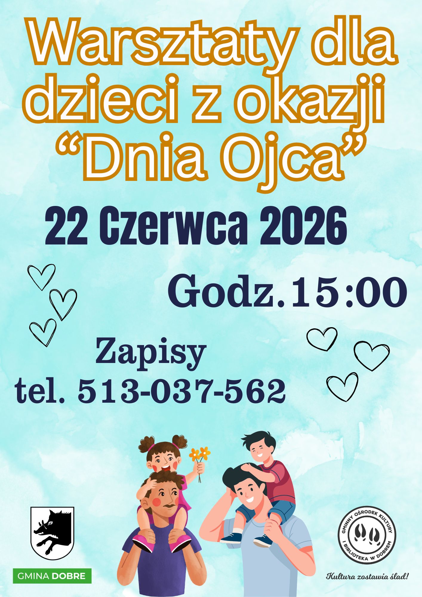Plakat promuje warsztaty dla dzieci na Dzień Ojca, 22 czerwca 2026, godz. 15:00. Tło jasnoniebieskie z serduszkami. Na dole ilustracja ojców z dziećmi na plecach.