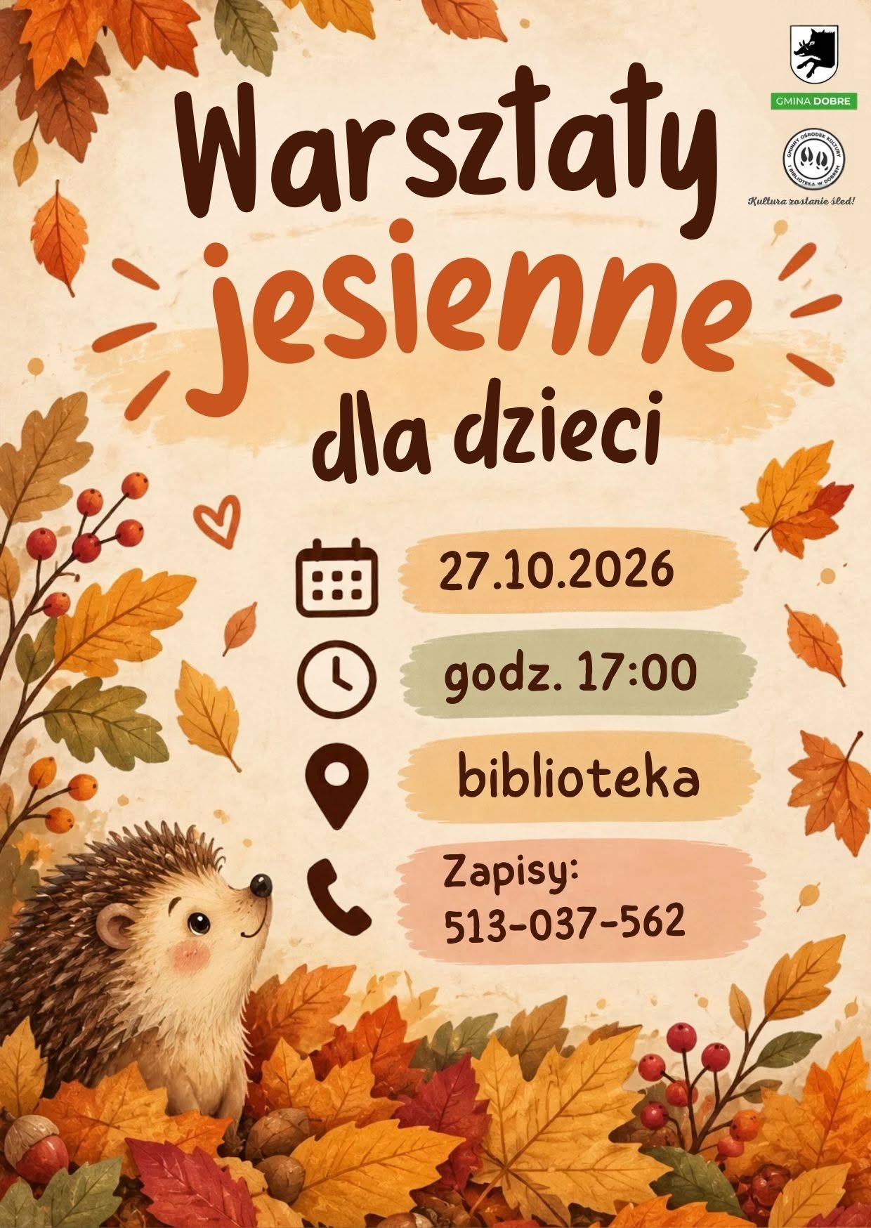 Plakat promuje warsztaty jesienne dla dzieci z uroczym jeżem wśród kolorowych liści. Widoczne są daty, godzina i miejsce - biblioteka. Tło jest beżowe z jesiennymi kolorami jak pomarańczowy i brązowy.